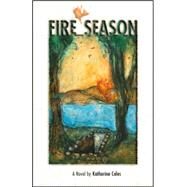 Fire Season by Coles, Katharine, 9780977042418