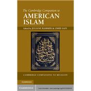 The Cambridge Companion to American Islam by Hammer, Juliane; Safi, Omid, 9781107002418