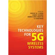 Key Technologies for 5g Wireless Systems by Wong, Vincent W. S.; Schober, Robert; Ng, Derric Wing Kwan; Wang, Li-chun, 9781107172418
