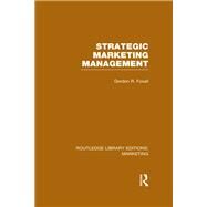 Strategic Marketing Management (RLE Marketing) by Foxall; Gordon, 9781138792418