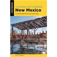 Falcon Guides Touring Hot Springs New Mexico by Bischoff, Matt C., 9781493042418