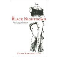 The Black Nightgown: The Fusional Complex and the Unlived Life by Schwartz-Salant, Nathan, 9781888602418