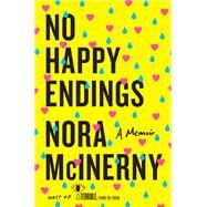 No Happy Endings by McInerny, Nora, 9780062792419