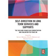 Self-direction in Long Term Services and Supports by Mahoney, Kevin J.; Mahoney, Ellen K.; Putnam, Michelle, 9780367332419