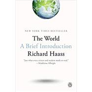 The World: A Brief Introduction by Haass, Richard, 9780399562419