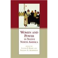 Women and Power in Native North America by Klein, Laura F., 9780806132419