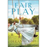 Fair Play A Novel by Gist, Deeanne, 9781451692419