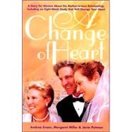A Change of Heart by Evans, Andrea; Miller, Margaret; Putman, Janie, 9781582442419