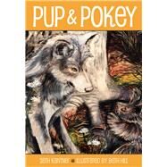 Pup & Pokey by Kantner, Seth; Hill, Beth, 9781602232419