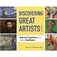 Discovering Great Artists Hands-On Art Experiences in the Styles of Great Masters by Kohl, MaryAnn F; Solga, Kim, 9781641602419
