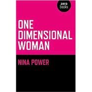 One Dimensional Woman by Power, Nina, 9781846942419
