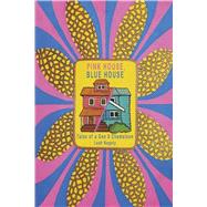 Pink House, Blue House Tales of a Gen X Chameleon by Nagely, Leah, 9781950272419