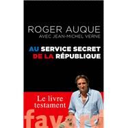 Au service secret de la Rpublique by Roger Auque; Jean-Michel Verne, 9782213682419
