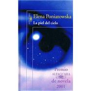 LA Piel Del Cielo: The Skin of the Sky by Poniatowska, Elena, 9788420442419