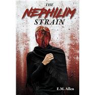 The Nephilim Strain by Allen, E, 9798350902419