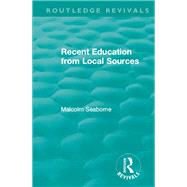 Recent Education from Local Sources by Seaborne, Malcolm, 9780367462420