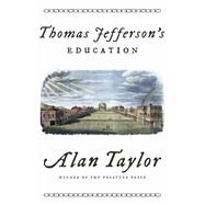 Thomas Jefferson's Education by Taylor, Alan, 9780393652420