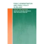 Public Administration and Public Policy in Ireland: Theory and Methods by Adshead,Maura;Adshead,Maura, 9780415282420