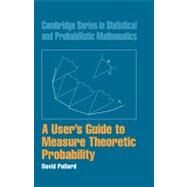 A User's Guide to Measure Theoretic Probability by David Pollard, 9780521802420