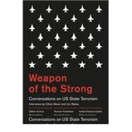 Weapon of the Strong Conversations on US State Terrorism by Bailes, Jon; Aksan, Cihan, 9780745332420