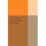 The Elements of Experimental Embryology by Huxley, Julia S.; De Beer, G. r., 9781107502420