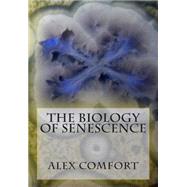 The Biology of Senescence by Comfort, Alex, 9781456392420
