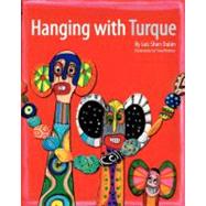 Hanging With Turque by Dubin, Lois Sherr; Hoshen, Yuval, 9781470152420