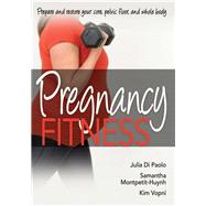 Pregnancy Fitness by Di Paolo, Julia; Montpetit-huynh, Samantha; Vopni, Kim, 9781492552420