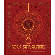 108 Rock Star Guitars by Johnson, Lisa S., 9781495072420