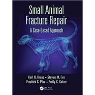 Small Animal Fracture Repair: A Case-Based Approach by Kraus; Karl H., 9781498732420