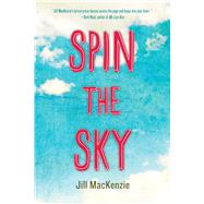 Spin the Sky by Mackenzie, Jill, 9781510742420