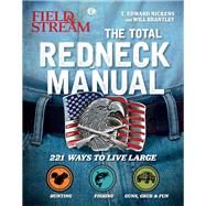 The Total Redneck Manual by Nickens, T. Edward; Brantley, Will, 9781681882420