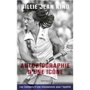 Billie Jean King : Autobiographie d'une icne by Billie Jean King, 9782378152420