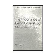 The Importance of Being Understood by Morton,Adam, 9780415272421