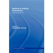 Interest in Islamic Economics: Understanding Riba by Thomas,Abdulkader, 9780415342421