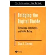 Bridging the Digital Divide Technology, Community and Public Policy by Servon, Lisa J., 9780631232421