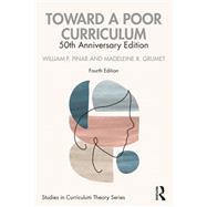 Toward a Poor Curriculum by William F. Pinar; Madeleine R. Grumet, 9781041162421