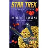 The Face of the Unknown by Bennett, Christopher L., 9781501132421