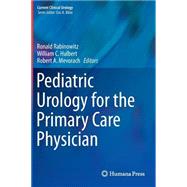Pediatric Urology for the Primary Care Physician by Rabinowitz, Ronald; Hulbert, William C.; Mevorach, Robert A., 9781603272421