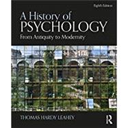A History of Psychology: From Antiquity to Modernity by Leahey; Thomas Hardy, 9781138652422
