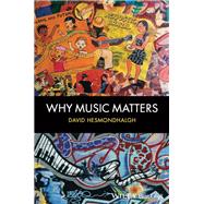 Why Music Matters by Hesmondhalgh, David, 9781405192422