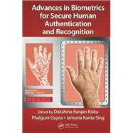 Advances in Biometrics for Secure Human Authentication and Recognition by Kisku; Dakshina Ranjan, 9781466582422
