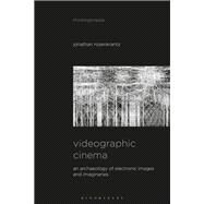 Videographic Cinema by Rozenkrantz, Jonathan; Herzogenrath, Bernd; Pisters, Patricia, 9781501362422