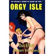 Orgy Isle by Elliott, Don, 9781503342422
