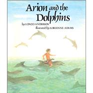 Arion and the Dolphins by Anderson, Lonzo, 9781534412422
