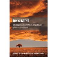 Toxic Intent(Environmental Law Institute) by Ozymy, Joshua; Ozymy, Melissa Jarrell, 9781585762422