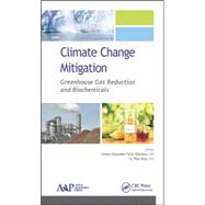 Climate Change Mitigation: Greenhouse Gas Reduction and Biochemicals by Albanese; Jimmy Alexander Fari, 9781771882422