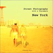New York: Street Photography With a Toy Camera by Huwe, Johannes, 9781847282422