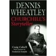 Dennis Wheatley Churchill's Storyteller by Cabell, Craig; Forsyth, Frederick, 9781862272422