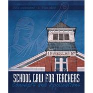 School Law for the Teachers  Concepts and Applications by Underwood, Julie K.; Webb, L. Dean, 9780131192423